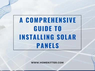 A Comprehensive Guide to Installing Solar Panels