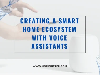 Creating a Smart Home Ecosystem with Voice Assistants