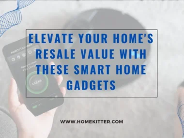 Elevate Your Home's Resale Value with These Smart Home Gadgets