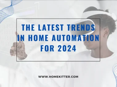 The Latest Trends in Home Automation for 2024