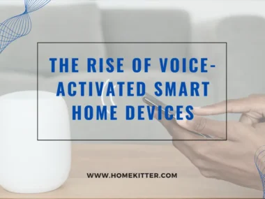 The Rise of Voice-Activated Smart Home Devices