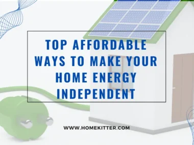 Top Affordable Ways to Make Your Home Energy Independent