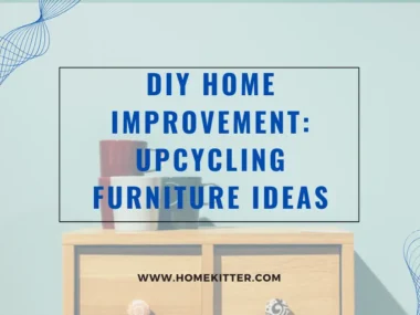 DIY Home Improvement: Upcycling Furniture Ideas