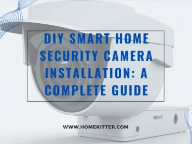 DIY Smart Home Security Camera Installation A Complete Guide
