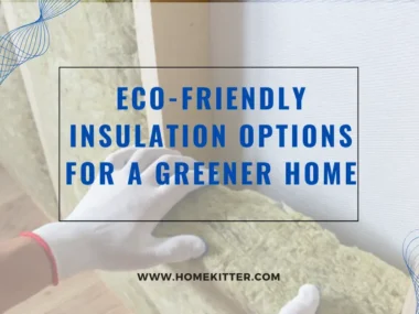 Eco-Friendly Insulation Options for a Greener Home in 2024